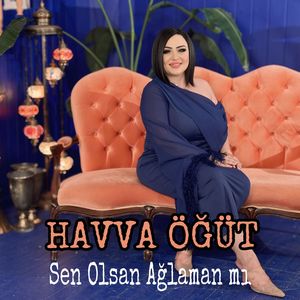 Sen Olsan Ağlaman mı