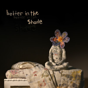 Better in the Shade (Explicit)