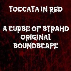 Toccata in Red (Curse of Strahd: Original Soundscape)