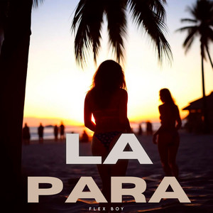 LA PARA (Explicit)