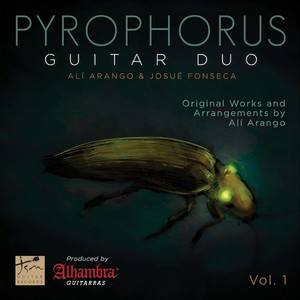 Pyrophorus Guitar Duo, Vol. 1: Original Works and Arrangements by Alí Arango