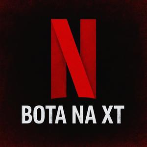 COMO QUE A NETFLIX FAZ vs BOTA NA XT BOTA NA XT (Explicit)
