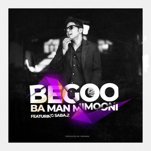 Begoo Ba Man Mimooni (feat. Saba.z)