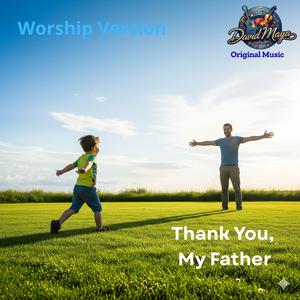 Thank you, my Father (Worship Version)