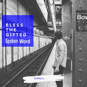 Bless The Gifted Spoken Word (Explicit)
