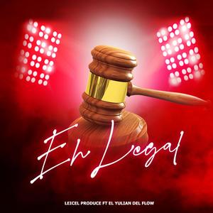 Eh Legal (feat. El Yulian del flow)