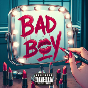 BAD BOY (Explicit)