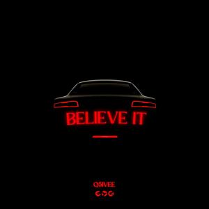 BELIEVE IT (Explicit)