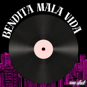 Bendita Mala Vida (OS) [Explicit]