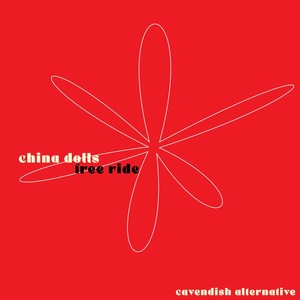 Cavendish Alternative presents China Dolls: Free Ride