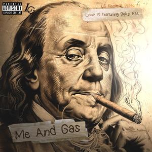 Me And Gas (feat. Baby Gas) (Explicit)