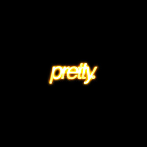 PRETTY (Explicit)