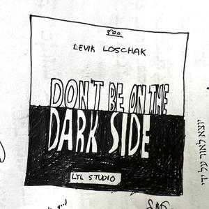 Don't Be On The Dark Side