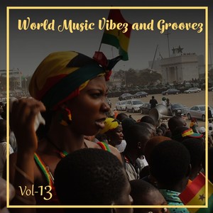 World Music Vibez and Grooves, Vol. 13