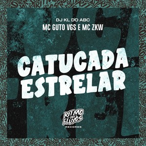 Catucada Estrelar (Explicit)