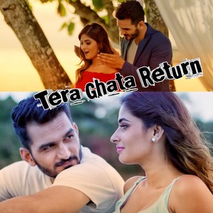 Tera Ghata Return