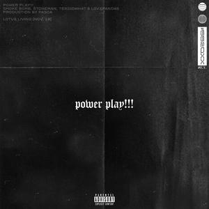 POWER PLAY!!! (feat. STONEMAN, tekdidwhat & LovxPandas) [Explicit]