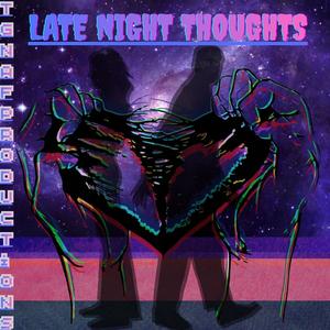 Late Night Thoughts (Explicit)