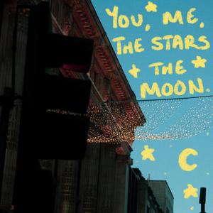 you, me, the stars & the moon
