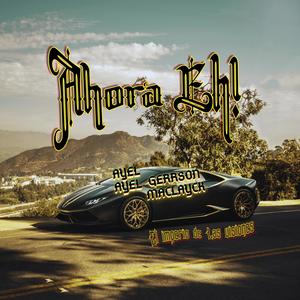 AHORA EH (feat. AYEL AYEL) (EL IMPERIO DE LAS VISIONES) (Explicit)