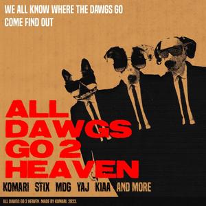 ALL DAWGS GO 2 HEAVEN (Explicit)