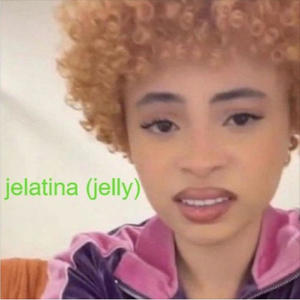 jelatina (jelly) [Explicit]