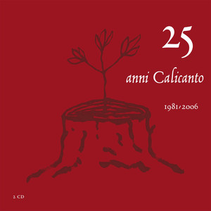 25 anni Calicanto 1981 / 2006