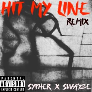 Hit My Line (feat. $wayze) [Remix] [Explicit]
