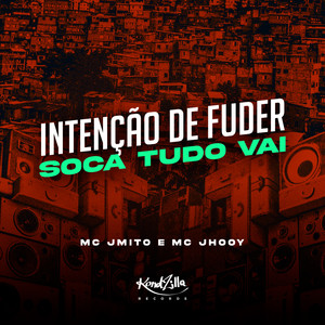 Mc Jmito - Intenção de Fuder Soca Tudo Vai (Explicit)