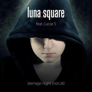 Teenage Night (Not Ok) [feat. Lucas S]
