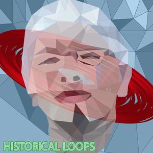 HISTORICAL LOOPS