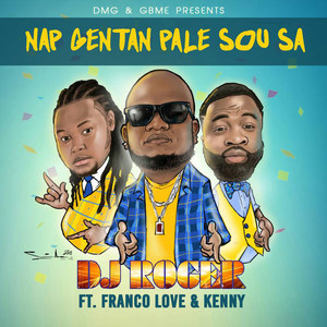 Nap Gentan Pale Sou Sa (feat. Franco Love & Kenny)