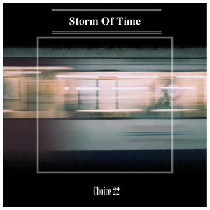 Storm Of Time Choice 22