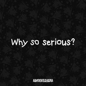 Why So Serious? (feat. Thiago Trosso)