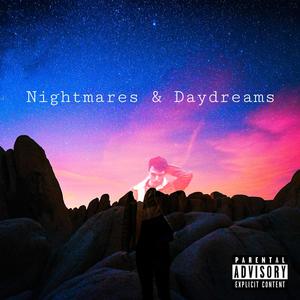 Nightmares & Daydreams (Explicit)