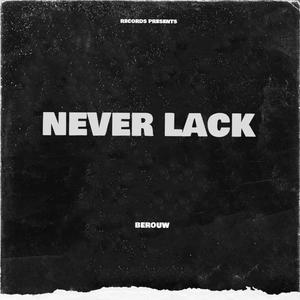 NEVER LACK (Explicit)