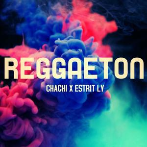 Reggaeton (feat. Estrit Ly & Chachi)