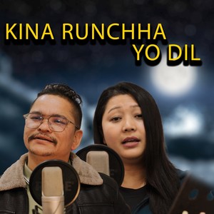 Kina Runchha Yo Dil