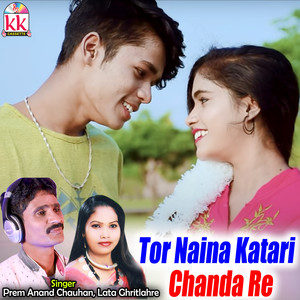 Tor Naina Katari Chanda Re