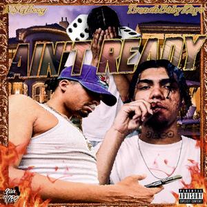 Ain't Ready! (Explicit)