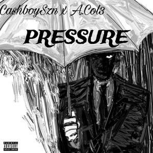 PRESSURE (feat. A.Col3) [Explicit]