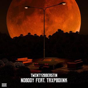 Nobody (feat. Trxpboiink) (Explicit)