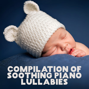 Compilation of Soothing Piano Lullabies