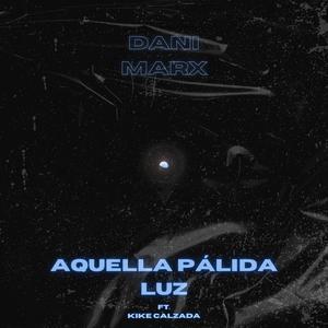 Aquella Pálida Luz (feat. Kike Calzada)