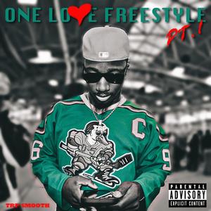 One Love Freestyle, Pt. 1 (Explicit)