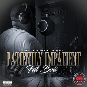 Patiently Impatient (Explicit)