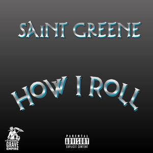 How I Roll (Explicit)