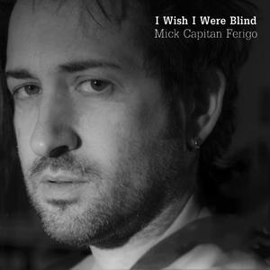 I Wish I Were Blind (feat. Gennaro Sorrentino)