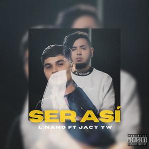 Ser asi (feat. Jacy Yw) [Explicit]