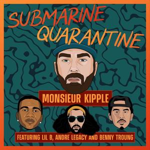 Submarine Quarantine (feat. Lil B, Andre Legacy & Benny Troung) (Explicit)